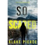 So Scared by Blake Pierce