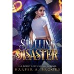 Spelling Disaster by Harper A. Brooks