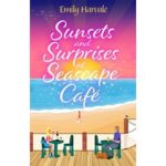 Sunsets and Surprises at Seascape Café by Emily Harvale