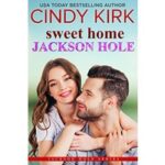 Sweet Home Jackson Hole by Cindy Kirk