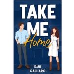 Take Me Home by Dani Galliaro