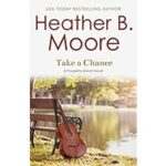 Take a Chance by Heather B. Moore