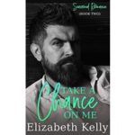 Take a Chance on Me by Elizabeth Kelly