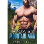 Taken By the Mountain Man by Sadie King
