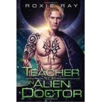 Teacher for An Alien Doctor by Roxie Ray
