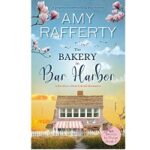 The Bakery In Bar Harbor by Amy Rafferty