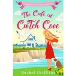 The Café at Cwtch Cove by Rachel Griffiths
