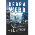 The Darkness We Hide by Debra Webb