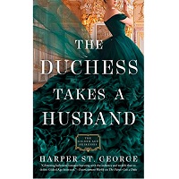 The Duchess Takes a Husband by Harper St. George