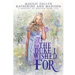 The Duke I Wished For by Katherine Ann Madison