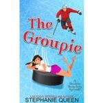 The Groupie by Stephanie Queen