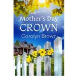 The Mother’s Day Crown by Carolyn Brown
