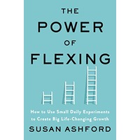 The Power of Flexing by Susan J. Ashford