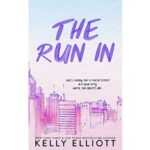 The Run In by Kelly Elliott
