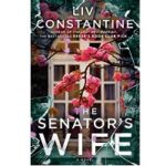 The Senator’s Wife by Liv Constantine