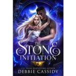 The Stone Initiation by Debbie Cassidy