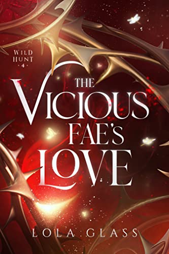 The Vicious Fae’s Love by Lola Glass