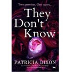 They Don't Know by Patricia Dixon