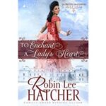 To Enchant a Lady’s Heart by Robin Lee Hatcher