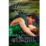 Unraveled By the Rebel by Michelle Willingham
