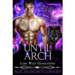 Until Arch by Alicia Montgomery