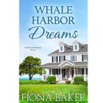 Whale Harbor Dreams by Fiona Baker