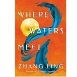 Where Waters Meet by Zhang Ling