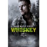 Whiskey by J.L. Drake