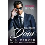 A Billionaire Dom by M. S. Parker