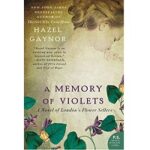 A Memory of Violets by Hazel Gaynor