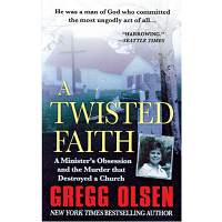 A Twisted Faith by Gregg Olsen