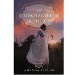 An Uncharted Devotion by Amanda Taylor