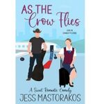 As the Crow Flies by Jess Mastorakos