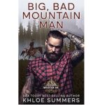 Big, Bad, Mountain Man by Khloe Summers