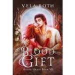 Blood Gift by Vela Roth