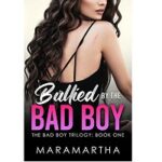 Bullied By The Bad Boy by Maramartha