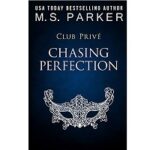 Chasing Perfection by M. S. Parker