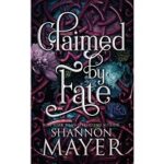 Claimed By Fate by Shannon Mayer