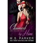 Claimed by Him by M. S. Parker