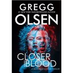 Closer Than Blood by Gregg Olsen