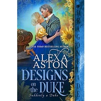 Designs on the Duke by Alexa Aston