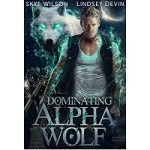 Dominating Alpha Wolf by Skye Wilson