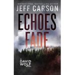 Echoes Fade by Jeff Carson