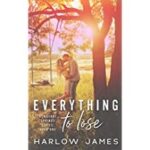 Everything to Lose by Harlow James