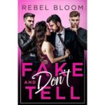 Fake and Don’t Tell by Rebel Bloom
