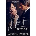 Fake it For Fortune by Weston Parker