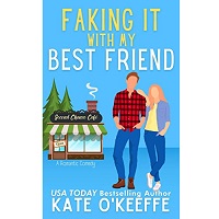 Faking It With My Best Friend by Kate O’Keeffe
