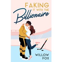 Faking it with the Billionaire by Willow Fox