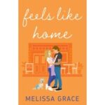 Feels Like Home by Melissa Grace