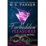 Forbidden Pleasures by M. S. Parker